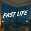 Fast Life