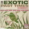 Exotic Past Times